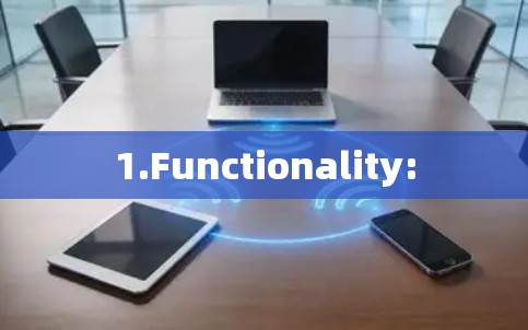 1.Functionality: