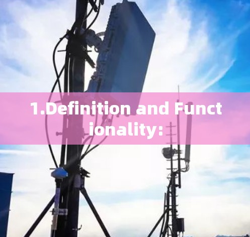 1.Definition and Functionality: