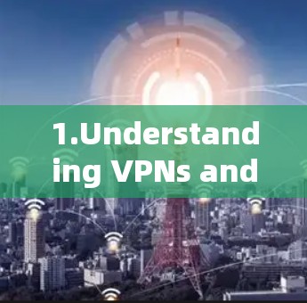 1.Understanding VPNs and Cryptocurrency: