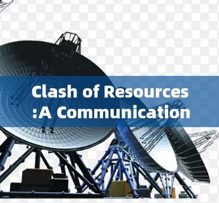 Clash of Resources:A Communication Challenge in a Game World