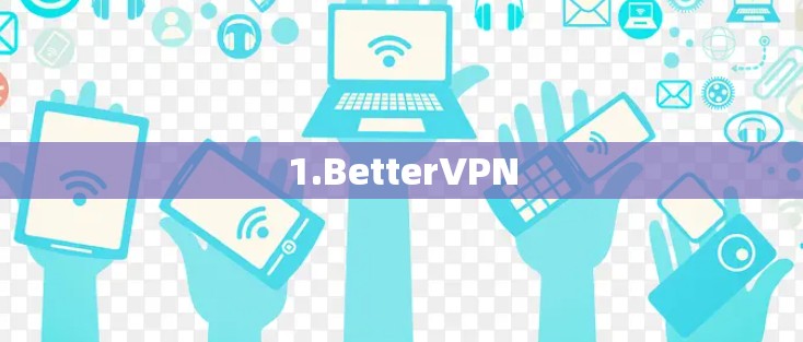 1.BetterVPN