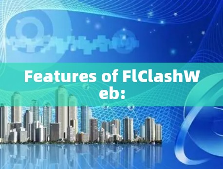 Features of FlClashWeb: