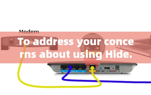 To address your concerns about using Hide.me,heres a structured approach based on your thoughts: