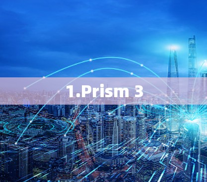 1.Prism 3