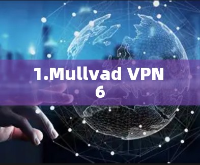 1.Mullvad VPN 6