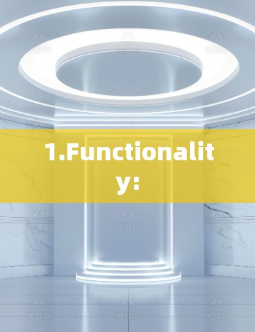 1.Functionality: