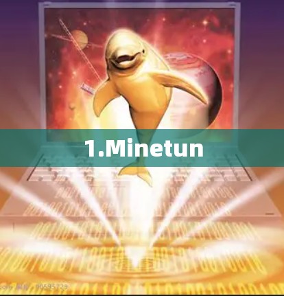 1.Minetun