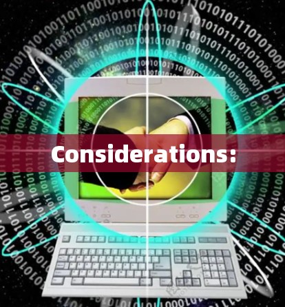 Considerations: