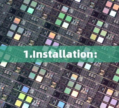 1.Installation: