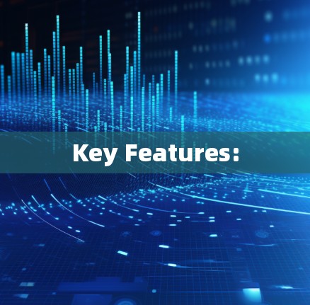 Key Features: