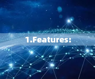 1.Features: