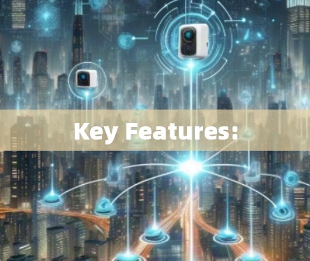 Key Features: