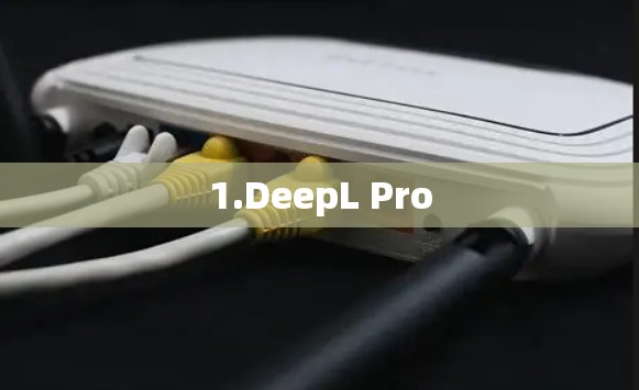 1.DeepL Pro